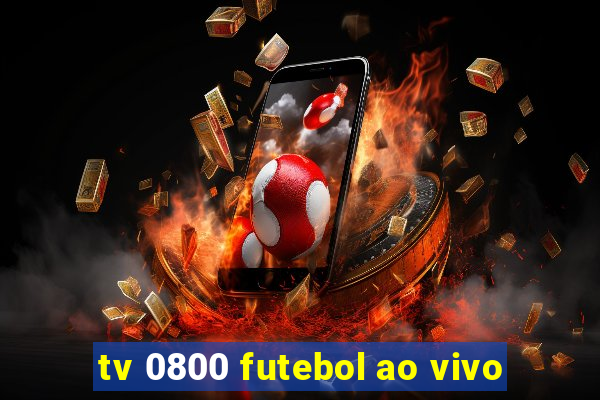 tv 0800 futebol ao vivo